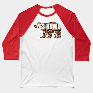 Yes Homo Leopard Print Bear | BearlyBrand Baseball T-Shirt